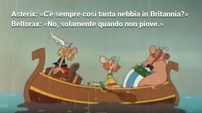 Asterix e Obelix in Britannia: "C'è nebbia solo quando non piove."